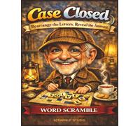 Word Scramble Puzzle Book Large Print Case Closed Edition: Cozy Mystery Themed Brain Teasers • Rearrange the Letters Reveal the Answer • Solutions ... and Seniors (Scramble Studio Collection)
