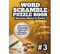 Word Scramble Puzzle Book Vol3. - American History & Patriot: 100 Relaxing and Brain-Boosting Word Jumble Games. Large Print Activity Book to Keep Your Mind Sharp.