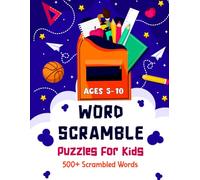 Word Scramble Puzzles for Kids Ages 5-10: Unscramble the Letters and Find Correct Solution Brain Challenging Book Great for Children's Long Road Trip Time Spend with Family and Friends. (Volume 1)