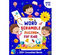Word Scramble Puzzles for Kids Ages 5-10: Unscramble the Letters and Find Correct Solution Brain Challenging Book Great for Children's Long Road Trip Time Spend with Family and Friends. (Volume 2)