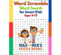 Word Scramble Word Search for Smart Kids Ages 8-12: 100 Puzzle Challenges to Build Spelling Skills, Boost Vocabulary and Grow Confidence (Kids’ Learning Word Search)