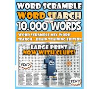 Word Scramble Word Search - Unique Brain Training Edition - Large Print Puzzle Book: Challenge yourself with a mix of 10.000 scrambles and searches that keep your brain sharp and active.