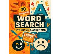 Word Search 20×20: Synonyms & Antonyms - Large Print, with Solutions: 30 20×20 word searches with an inspirational quote in each puzzle · 8.5″×11″ format · For adults