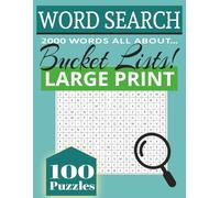 WORD SEARCH - 2000 WORDS ALL ABOUT BUCKET LISTS: 100 PAGES OF PUZZLES IN LARGE PRINT | GREAT GIFT FOR SENIORS
