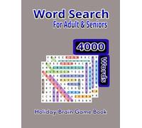 Word Search 4000: Adult & Seniors For 4000 Words 25 Solution Pages 4 Per Page 8.5x11 Size Holiday Brain Game Book