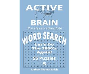 Word Search 5 2000s Active Brain: Word Search Puzzles with easy to read print about reliving the 2000s and more. 6x9 inches. 112 pages. 55 puzzles… ... Great for Kids, Adults, and Seniors.