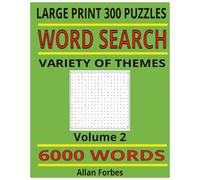Word Search 6000+ Words 300 Puzzles large print suitable for all ages Volume 2: Large print - 1 puzzle per page - keep your mind sharp (Relaxing word search puzzles books to keep your mind sharp)