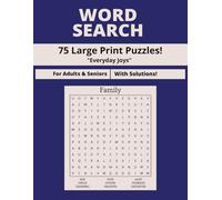 Word Search 75 Large Print Puzzles for Adults and Seniors with Solutions: An easy-to-read Word finding book of Everyday Joys to help with dementia