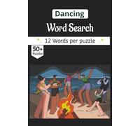 Word Search about Dancing: The Dancer’s Word Search: 50+ Puzzles for Performers & Fans | 110-Page Gift Book