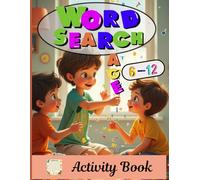 WORD SEARCH Activity Book For Ages 6-12: Practice Spelling, Learn Vocabulary, and Improve Reading Skills With 60 Puzzles