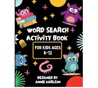 Word Search Activity Book for Kids Ages 6-12. Get ready for a full color monster-sized adventure!: Monster fun word search with beautiful colorful ... words! (Cute Monster Games for Kids 6-12)