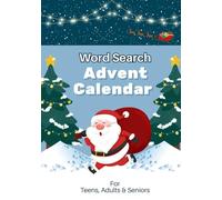 Word Search Advent Calendar: 24 Days of Festive Fun! Full-Color Logic Puzzle Book with Solutions for Teens, Adults & Seniors - 7×10″, 58-Page.