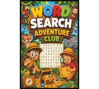 Word Search Adventure Club: Easy to Read Print about Adventure, Jungle, Clued, and More | 6x9 inches, 110 pages | 50+ Puzzles.....A Perfect Gift, and Free Time