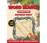 Word Search Adventure: Dinosaur Quest: 50 Puzzles & 600 Words | Large Print Easy Word Finds for Kids