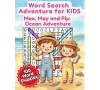 Word Search Adventure for KIDS: 100 Fun Puzzles for Kids Ages 6-8 | Spelling, Vocabulary and Reading Skills | Farm Animals, Crops: Max, May and Pip: ... (Max, May and Pip word search Adventures.)
