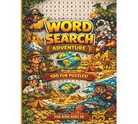 Word Search Adventure for Kids Ages 10: A Word Search Journey Through 10 Adventure Zones for Kids Age 10 | From Jungle to Space: 100 Word Search Puzzles for Brave Young Explorers