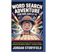 Word Search Adventure for Kids Ages 8-10: 100 Exciting Themed Puzzles with Fun Facts to Boost Vocabulary, Spelling & Confidence - Solutions Included