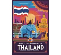 Word Search Adventure in Thailand 55 Puzzles 495 Words for Travel Enthusiasts: Embark on a word search journey with 55 puzzles featuring Thailand's ... charm-perfect for tourists and puzzle lovers.