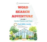 Word Search Adventure Vol 1 Garden Flowers and Trees (Word Search Adventure Series)
