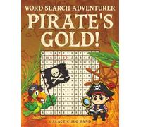 Word Search Adventurer: Pirate's Gold!: 100 Large Print Puzzles With Secret Words Exploring The Most Famous Captain's During The Golden Age of Piracy