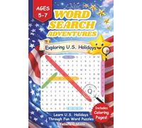 Word Search Adventures, Exploring U.S. Holidays: Holiday Word Search, Mazes & Coloring Fun | Learn U.S. Holiday Dates | 26 Holiday Puzzles with ... Ages 5-7 (Holiday Learning Adventure Series)