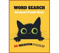 Word Search Adventures for Advanced Puzzle Lovers: Transform Your Word Search Skills and Uncover the Joy of Mastery.