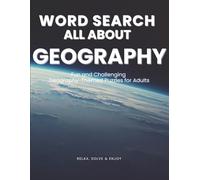 Word Search: All About Geography: Fun & Challenging Geography Puzzles for Adults | Countries, Capitals, Landmarks & More (All About - Puzzle Book Series)