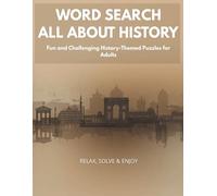Word Search: All About History: 100 Fun and Challenging History-Themed Word Search Puzzles for Adults (All About - Puzzle Book Series)