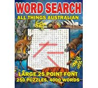 Word Search: All Things Australian - Large 25 Point Font, 250 Puzzles - 4000 Words: A Big-Print Word Finder Puzzle Book Celebrating Australian ... Play (The Ultimate Word Search Collection)
