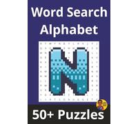 Word Search Alphabet | 'N' Edition: 50+ Puzzles Where Every Word Starts With 'N' (Alphabet Word Search Series)