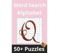 Word Search Alphabet | 'Q' Edition: 50+ Puzzles Where Every Word Starts With 'Q' (Alphabet Word Search Series)