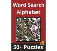 Word Search Alphabet | 'R' Edition: 50+ Puzzles Where Every Word Starts With 'R' (Alphabet Word Search Series)