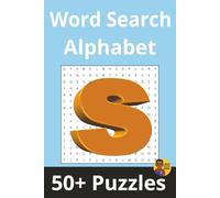 Word Search Alphabet | 'S' Edition: 50+ Puzzles Where Every Word Starts with 'S' (Alphabet Word Search Series)