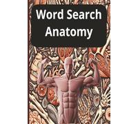 Word Search Anatomy: Fun and Educational Anatomy Word Search Puzzles for All Ages - Learn Human Body Parts While Solving!