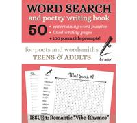 Word Search and Poetry Writing Book: 50 Elegant Seek and Find Puzzles For Adults and Poets, Featuring Rhymed Word Lists, Generative Title Prompts, and Lined Pages to Inspire Creative Writers!