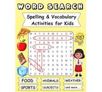 Word Search and Spelling Workbook for Kids: 35 Fun Word Search Puzzles with Fill-in-the-Blanks, Vocabulary Practice and Coloring Activities for Early Learners