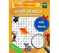 Word Search: Animal Adventures: Fun and Educational Word Search Puzzle Book about Everyday Life with 450 Words and Colorful Pictures for Kids Ages 8-9 ... Training (Colorful Word Search Adventures)