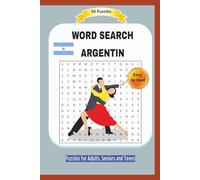 WORD SEARCH ARGENTIN: All about the ARGENTIN CULTURE, DANCE, SPORT, POLITIC and more ... | Easy to read | 55 Puzzles | Puzzles for Adults, Seniors and Teens | Format 6x9 | 15.24 x 22.81 cm | 110 pages