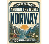 Word Search Around the World Norway: 100 Large-Print Puzzles Exploring the Cities, Food, Landmarks & Culture of Norway