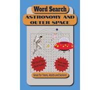 Word Search - Astronomy and Outer Space: Word Search Astronomy and Outer Space Puzzles With Easy to Read Print about Planets, Stars, Space Exploration ... Gift for Vacations, Holidays and Relaxation