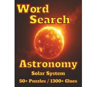 Word Search: Astronomy: Solar System 50+ Puzzles 1300+ Clues (Natural Spaces)