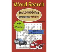 Word Search Automobiles Emergency Vehicles, Volume 1: 65+ Themed Puzzles of Fire, Police, Medical & Rescue Vehicles, 2800 Words with 40 words per puzzle, Great for Adults, Seniors, and Teens
