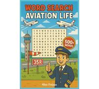 Word Search: Aviation Life: Word Searches with Easy to Read Print about Aviation, Planes, Pilots and More | 6x9 inches, 112 pages | 55+ Puzzles…Gift for Vacations, Holidays and Free Times