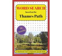 Word Search based on the Thames Path: A National Trail Companion puzzle book (Word search puzzles based on UK National Trails)