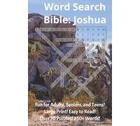 Word Search Bible: Joshua: Word Search Bible: Joshua 70+ Pages • 850 Words, Large Print Puzzles, A Travel-Size Word Search, Faith-Building Word Games,