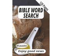 WORD SEARCH BIBLE: Word search, come and enjoy the good news, about bible words and short verses. 6x9 Inches, 120 Pages. 60 Puzzles plus solutions.