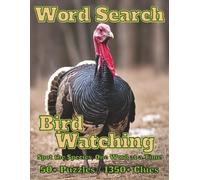 Word Search: Bird Watching: 50+ Puzzles / 1350+ Clues . Spot the Species, One Word at a Time (Natural Spaces)
