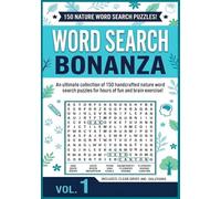 WORD SEARCH BONANZA: 150 NATURE PUZZLES: A Ultimate Collection of 150 Handcrafted Nature Word Search Puzzles for Hours of Fun and brain Exercise! (Large Print) (For Adults and Seniors)