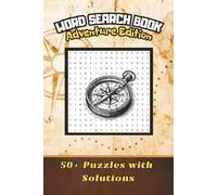 Word Search Book- Adveture Edition: Word Search Puzzles with Easy to Read Print about discovering, Travel, Dreams and more| 6x9 inches,120 pages| 50+ ... Gift for Vacations, Holidays and Relaxation|