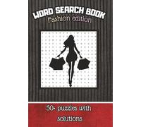 Word Search Book- Fashion Edition: Word Search Puzzles with Easy to Read Print about Clothes Shoes Trends and more| 6x9 inches,120 pages| 50+ Puzzles, ... Gift for Vacations, Holidays and Relaxation|